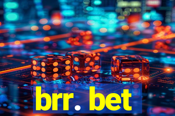 brr. bet